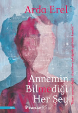 Annemin Bilmediği Her Şey Arda Erel İnkılap Kitabevi