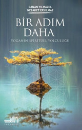 Bir Adım Daha - Yoganın Spiritüel Yolculuğu Canan Yılmazel Sumru Yayınevi