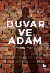 Duvar ve Adam Sercan Leylek Bilgi Yayınevi