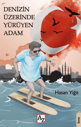 Denizin Üzerinde Yürüyen Adam Hasan Yiğit Az Kitap