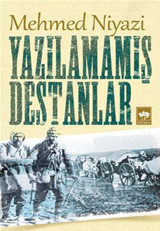 Yazılamamış Destanlar Mehmed Niyazi Ötüken Neşriyat