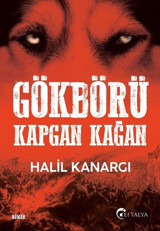Gökbörü Kapgan Kağan Halil Kanargı Eftalya Yayınları