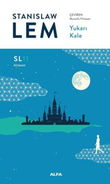 Yukarı Kale - SL Roman Stanislaw Lem Alfa Yayıncılık