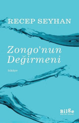 Zongo'nun Değirmeni Recep Seyhan Bilge Kültür Sanat