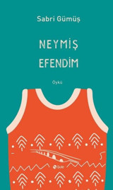 Neymiş Efendim Sabri Gümüş Şule Yayınları