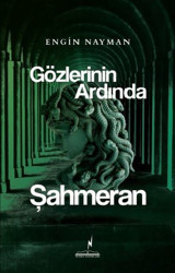 Gözlerinin Ardında - Şahmeran Engin Nayman Nikea Yayınları