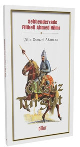 Öksüz Turgut-Yiğit Osmanlı Akıncısı Feridü'd-din Attar Billur