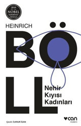 Nehir Kıyısı Kadınları Heinrich Böll Can Yayınları