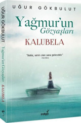 Yağmur'un Gözyaşları - Kalubela Uğur Gökbulut İndigo Kitap