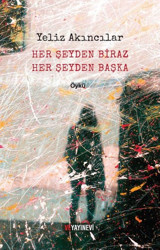 Her Şeyden Biraz Her Şeyden Başka Yeliz Akıncılar Ve Yayınevi