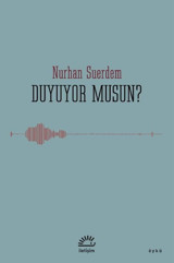 Duyuyor musun? Nurhan Suerdem İletişim Yayınları