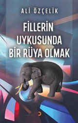 Fillerin Uykusunda Bir Rüya Olmak Ali Özçelik Cinius
