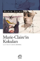 Marie-Claire'in Kokuları Habib Selmi İletişim Yayınları