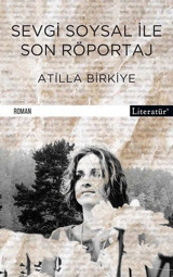 Sevgi Soysal İle Son Röportaj Atilla Birkiye Literatür Yayıncılık