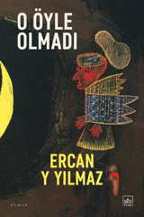 O Öyle Olmadı Ercan y Yılmaz İthaki Yayınları