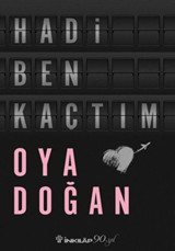 Hadi Ben Kaçtım Oya Doğan İnkılap Kitabevi