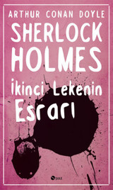 Sherlock Holmes - İkinci Lekenin Esrarı Sir Arthur Conan Doyle Şule Yayınları