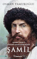Şamil-Aşılamaz Dağlar ve Girilemez Ormanlardaki Kasırga Osman Pamukoğlu İnkılap Kitabevi