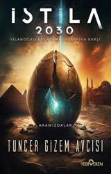 İstila 2030 - Yılanoğulları Ademoğullarına Karşı Tuncer Gizem Avcısı Yediveren Yayınları