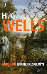 Ağrı Dağı İçin Herkes Gemiye Herbert George Wells Artemis Yayınları