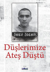 Düşlerimize Ateş Düştü Ömer Ödemiş Favori Yayınları
