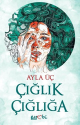 Çığlık Çığlığa Ayla Üç Eyobi