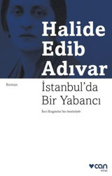 İstanbul'da Bir Yabancı Halide Edib Adıvar Can Yayınları