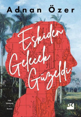 Eskiden Gelecek Güzeldi Adnan Özer Doğan Kitap