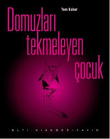 Domuzları Tekmeleyen Çocuk Tom Baker Altıkırkbeş Basın Yayın