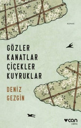 Gözler Kanatlar Çiçekler Kuyruklar Deniz Gezgin Can Yayınları