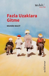 Fazla Uzaklara Gitme Muhsin Macit Muhit Kitap