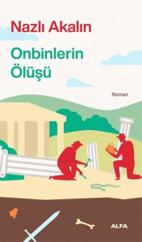 Onbinlerin Ölüşü Nazlı Akalın Alfa Yayıncılık