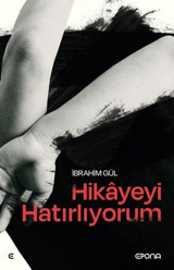 Hikayeyi Hatırlıyorum İbrahim Gül Epona