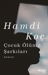 Çocuk Ölümü Şarkıları Hamdi Koç Can Yayınları