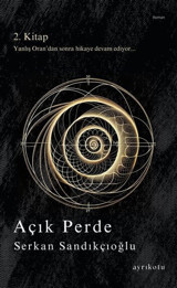 Açık Perde - 2. Kitap Serkan Sandıkçıoğlu Ayrıkotu Yayınları