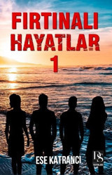 Fırtınalı Hayatlar - 1 Ese Katrancı DS Yayınları