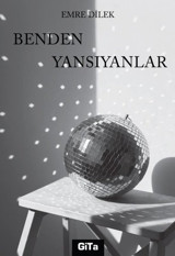 Benden Yansıyanlar Emre Dilek Gita Yayınevi
