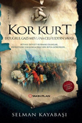 Kor Kurt-Ertuğrul Gazi Mevlana Celaleddin Savaşı Selman Kayabaşı Yakın Plan Yayınları