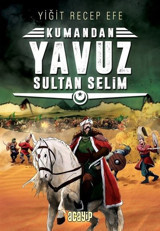 Kumandan Yavuz Sultan Selim Yiğit Recep Efe Acayip
