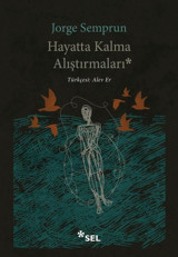 Hayatta Kalma Alıştırmaları Jorge Semprun Sel Yayıncılık