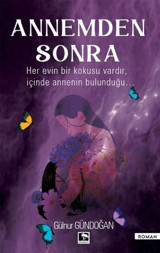 Annemden Sonra Gülnur Gündoğan Çınaraltı Yayınları