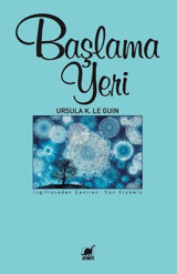 Başlama Yeri Ursula K. Le Guin Ayrıntı Yayınları