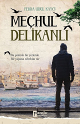 Meçhul Delikanlı Ferda Udül Kayci Parola Yayınları