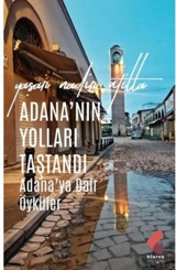 Adana'nın Yolları Taştandı Yaşar Nadir Atilla Klaros Yayınları