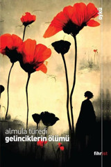 Gelinciklerin Ölümü Almula Türedi Fihrist