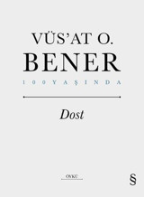 Dost - 100 Yaşında Vüsat O. Bener Everest Yayınları