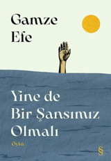 Yine de Bir Şansımız Olmalı Gamze Efe Everest Yayınları