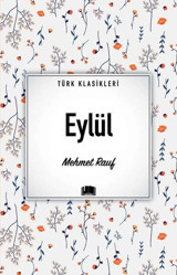 Eylül - Türk Klasikleri Mehmet Rauf Ema Kitap