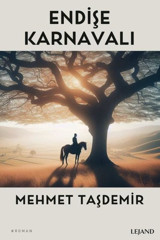 Endişe Karnavalı Mehmet Taşdemir Lejand