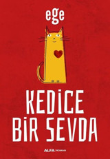 Kedice Bir Sevda Ege Alfa Yayıncılık